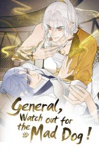 General, Watch Out for the Mad Dog!