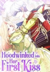 Hoodwinked into Her First Kiss