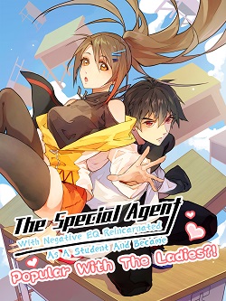 The Special Agent With Negative EQ Reincarnated As A Student And Became Popular With The Ladies?!